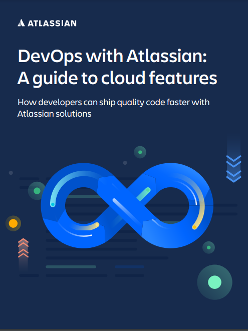 DevOps with Atlassian: A guide to cloud features