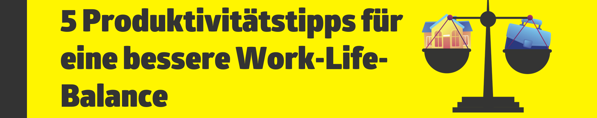 5 Produktivitätstipps für eine bessere Work-Life-Balance